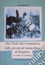 Dal CRAL alla Cooperativa delle attività del tempo libero di Brugnera. La storia e le memorie