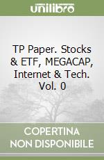 TP Paper. Stocks & ETF, MEGACAP, Internet & Tech. Vol. 0 libro