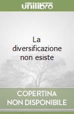 La diversificazione non esiste libro