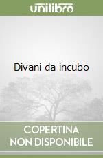 Divani da incubo