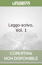 Leggo-scrivo. Vol. 1