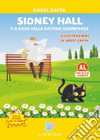 Sidney Hall e il caso della gattina scomparsa. Ediz. CAA
