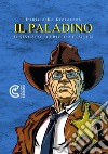 Il paladino. Il sindaco-sceriffo a fumetti. Nuova ediz. libro di De Crescenzo Daniele Giordano M. (cur.)