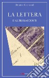 La lettera e altri racconti libro di Garzoni Bruno