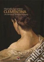 Clementina. Una donna del Novecento a Napoli