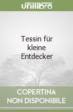 Tessin für kleine Entdecker libro