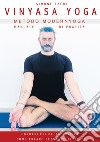 Vinyasa Yoga metodo Modernyoga. Manuale di pratica libro