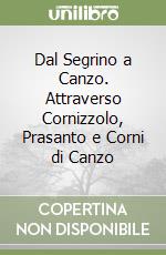 Dal Segrino a Canzo. Attraverso Cornizzolo, Prasanto e Corni di Canzo