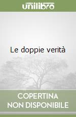 Le doppie verità