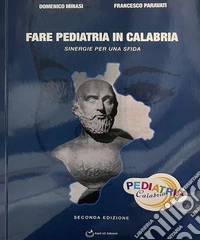 Fare pediatria in Calabria. Sinergie per una sfida libro