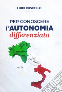 Per conoscere l'autonomia differenziata libro