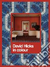 David Hicks in Colour. Ediz. illustrata libro