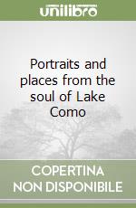 Portraits and places from the soul of Lake Como libro