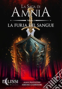 La saga di Amnia. Vol. 4: La furia del sangue
