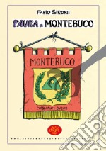 Paura a Montebuco. Ediz. illustrata