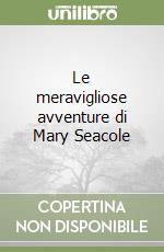 Le meravigliose avventure di Mary Seacole