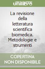 La revisione della letteratura scientifica biomedica. Metodologie e strumenti libro