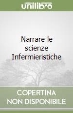 Narrare le scienze Infermieristiche