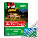 Guida internazionale dei campeggi ACSI. Con Camping Card 2023 libro