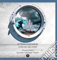 Eterogenesi. (Anche dei fini) libro