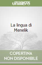 La lingua di Menelik libro