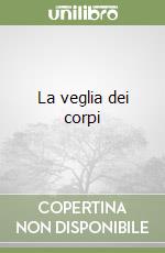 La veglia dei corpi libro