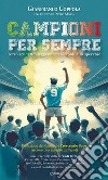 Campioni per sempre. Terzo scudetto, leggende del Napoli allo specchio libro di Coppola Gianfranco