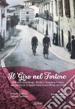 Il giro nel Fortore. Dai miti Girardengo, Binda e Guerra a Foiano alla partenza di tappa della Corsa Rosa nel 2024 libro