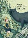 Anita, il gatto e le streghe libro