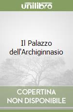 Il Palazzo dell'Archiginnasio