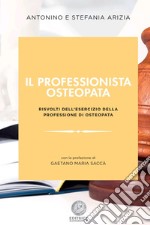 Il professionista osteopata. Risvolti dell'esercizio della professione di osteopata