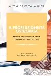 Il professionista osteopata. Risvolti dell'esercizio della professione di osteopata libro