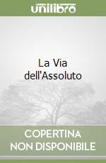 La Via dell'Assoluto