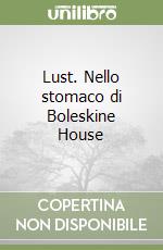 Lust. Nello stomaco di Boleskine House libro