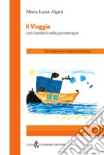 Il viaggio. Con i bambini nella psicoterapia libro