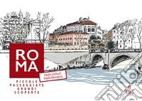 Roma. Piccole passeggiate, grandi scoperte. Ediz. multilingue libro