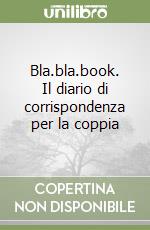 Bla.bla.book. Il diario di corrispondenza per la coppia