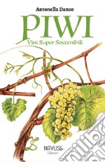 Piwi. Vini super sostenibili libro