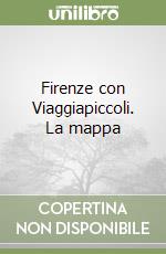 Firenze con Viaggiapiccoli. La mappa libro