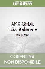 AMX Ghibli. Ediz. italiana e inglese libro