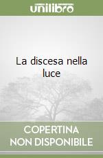 La discesa nella luce libro