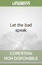 Let the bad speak libro