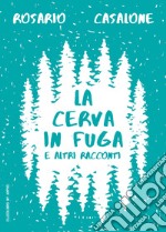 La cerva in fuga e altri racconti