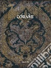 Corami. La collezione di corami Baroni. Ediz. italiana e inglese libro