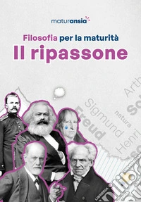 Filosofia per la maturità. Il ripassone libro