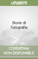 Storie di fotografia libro