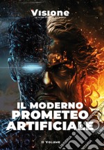 Visione. Un altro sguardo sul mondo (2023). Vol. 2: Il moderno Prometeo artificiale libro