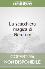 La scacchiera magica di Neretum libro