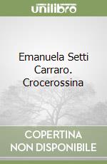 Emanuela Setti Carraro. Crocerossina libro