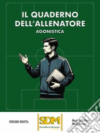 Il quaderno dell'allenatore. Agonistica. Ediz. ridotta libro